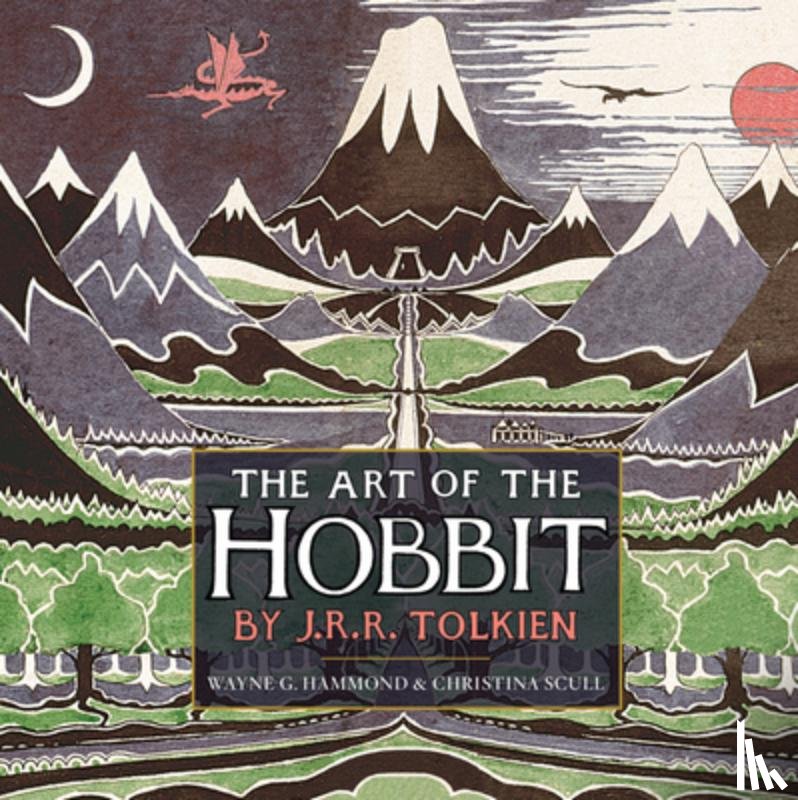 Tolkien, J.R.R., Hammond, Wayne G. - The Art of The Hobbit by J.R.R. Tolkien