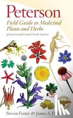 Foster, Steven, Duke, James A. - Peterson Field Guide To Medicinal Plants & Herbs Of Eastern & Central N. America
