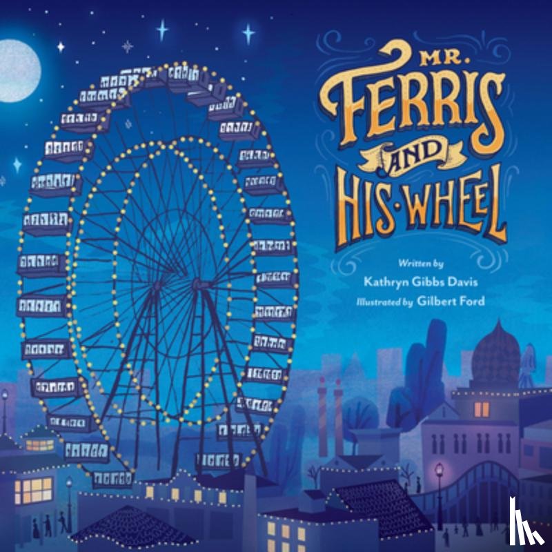 Davis, Kathryn Gibbs - Mr. Ferris and His Wheel