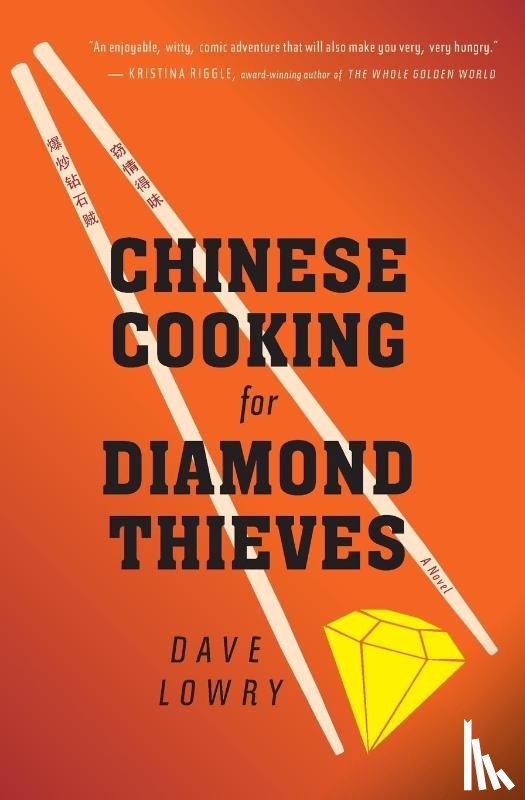 Lowry, Dave - Chinese Cooking for Diamond Thieves