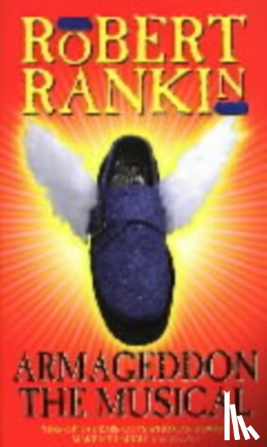 Rankin, Robert - Armageddon: The Musical