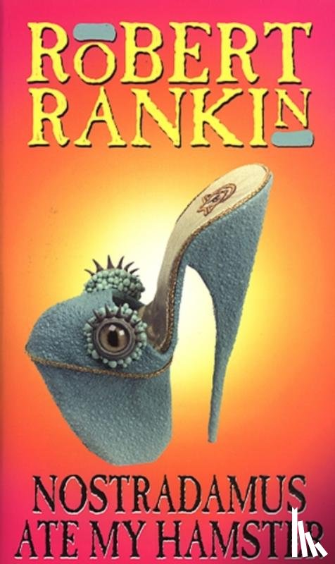 Rankin, Robert - Nostradamus Ate My Hamster