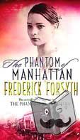 Forsyth, Frederick - Phantom Of Manhattan