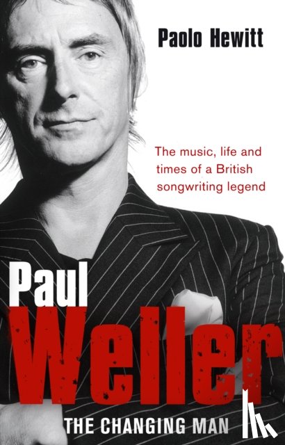 Hewitt, Paolo - Paul Weller - The Changing Man
