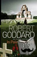 Goddard, Robert - In Pale Battalions