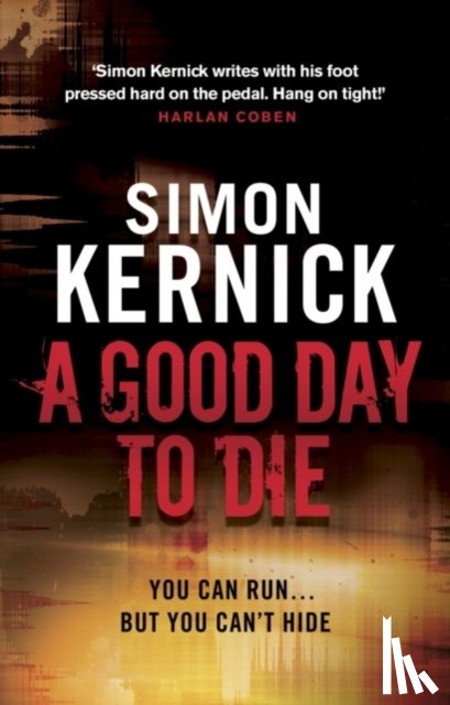 Kernick, Simon - A Good Day to Die