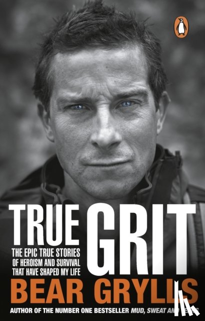 Grylls, Bear - True Grit