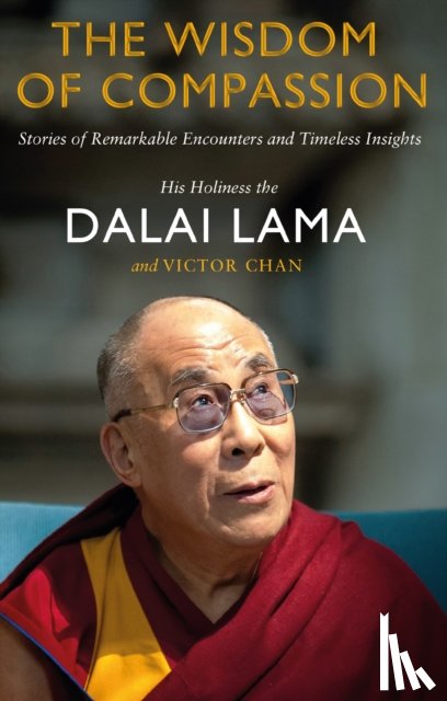 Lama, Dalai, Chan, Victor - The Wisdom of Compassion