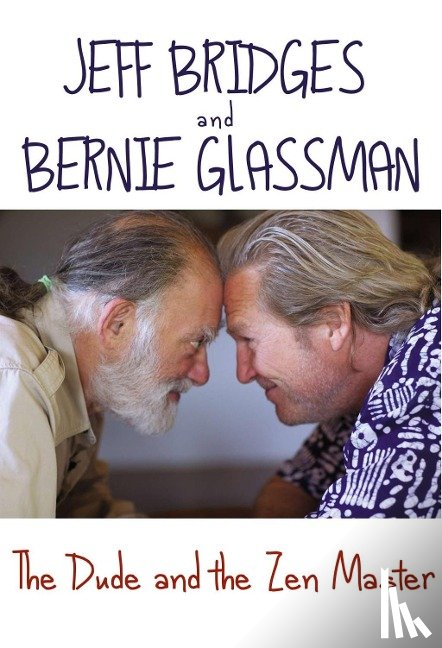 Glassman, Bernie, Bridges, Jeff - The Dude and the Zen Master