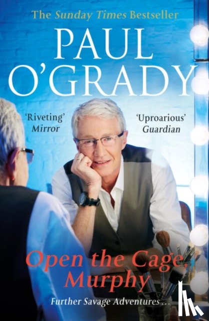 O'Grady, Paul - Open the Cage, Murphy!