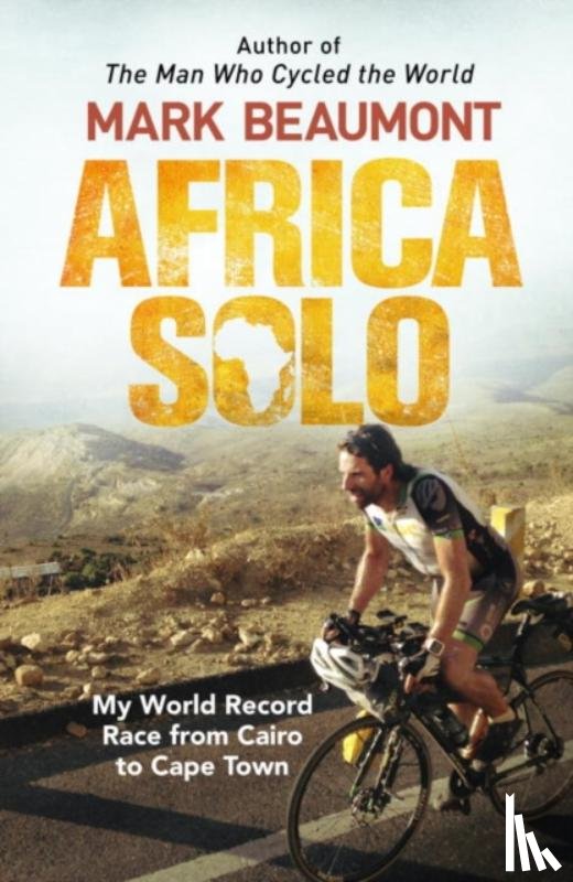 Beaumont, Mark - Africa Solo