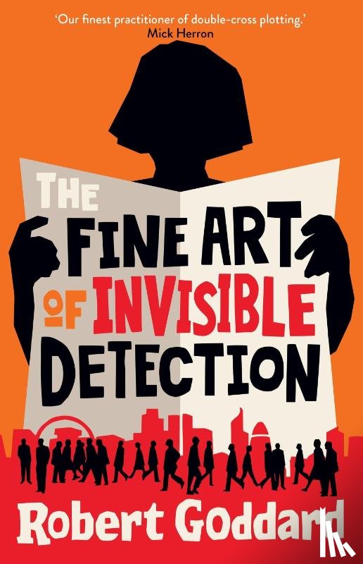 Goddard, Robert - The Fine Art of Invisible Detection