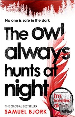 Bjork, Samuel - The Owl Always Hunts At Night