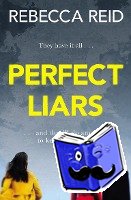 Reid, Rebecca - Perfect Liars