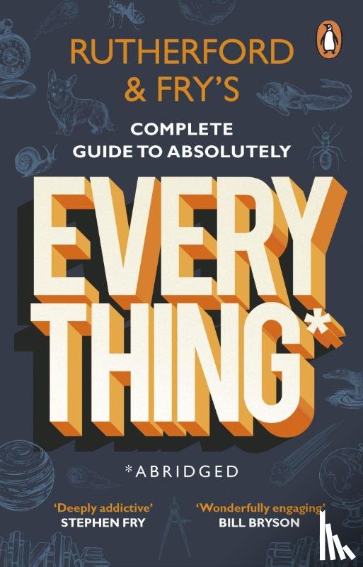 Rutherford, Adam, Fry, Hannah - Rutherford and Fry’s Complete Guide to Absolutely Everything (Abridged)