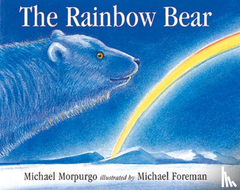 Morpurgo, Michael - The Rainbow Bear