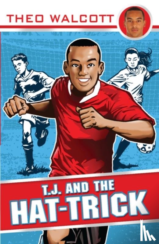 Walcott, Theo - T.J. and the Hat-trick