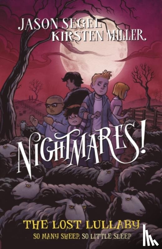 Segel, Jason, Miller, Kirsten - Nightmares! The Lost Lullaby