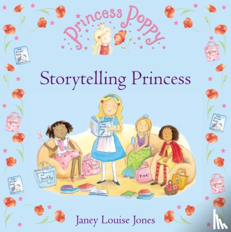 Jones, Janey Louise - Princess Poppy: Storytelling Princess