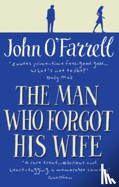 O'Farrell, John - The Man Who Forgot His Wife