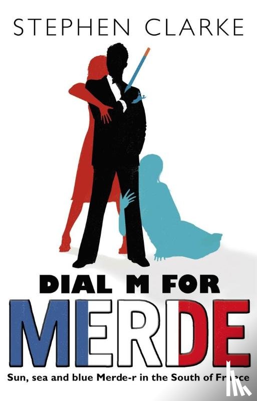 Clarke, Stephen - Dial M For Merde