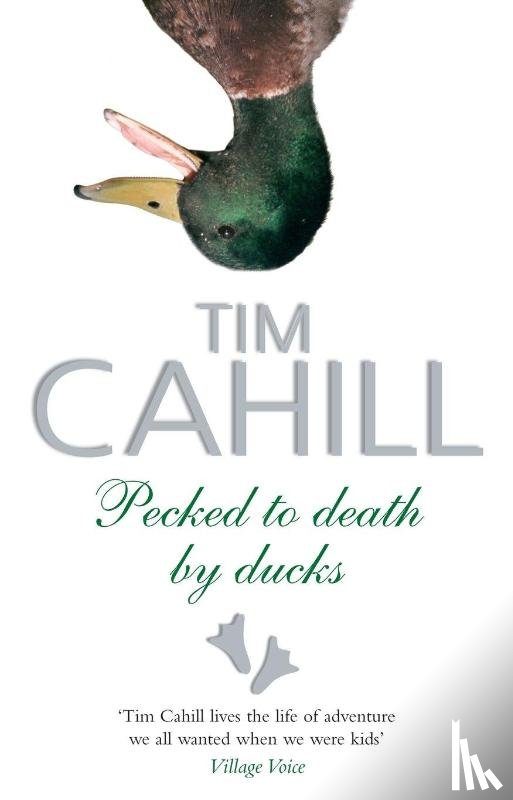 Cahill, Tim - Pecked To Death By Ducks