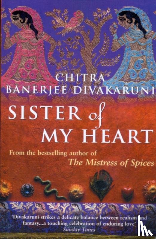 Divakaruni, Chitra - Sister Of My Heart