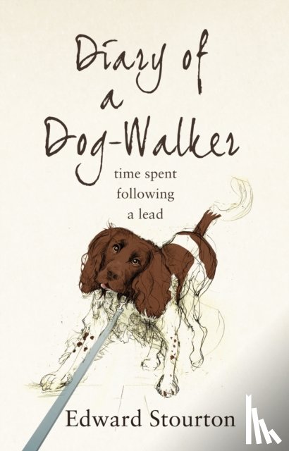 Stourton, Edward - Diary of a Dog-walker