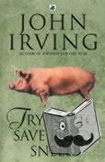 Irving, John - Trying To Save Piggy Sneed