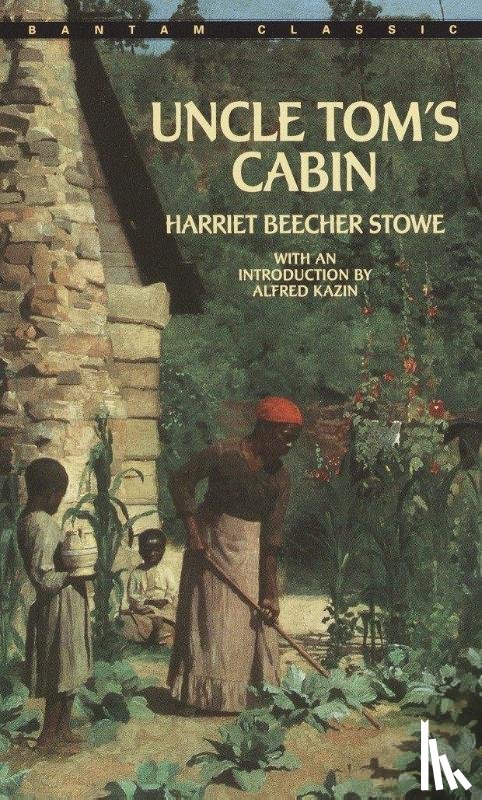 Stowe, Harriet Beecher - Uncle Tom's Cabin