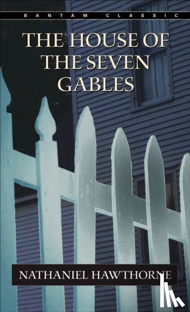 Hawthorne, Nathaniel - The House of the Seven Gables