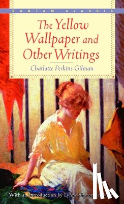 Gilman, Charlotte Perkins - YELLOW WALLPAPER & OTHER WRITI