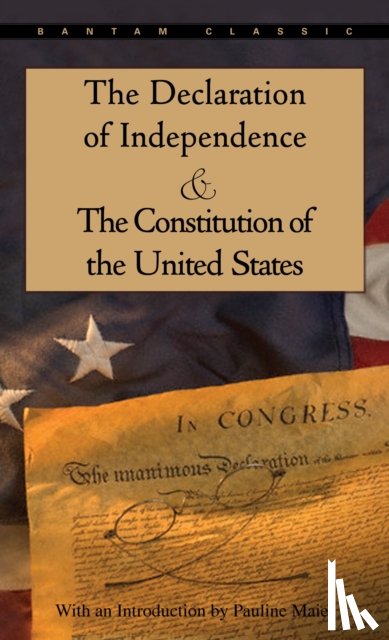 Maier, P. - The Declaration of Independence and The Constitution of the United States