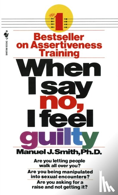 Smith, Manuel J. - When I Say No, I Feel Guilty