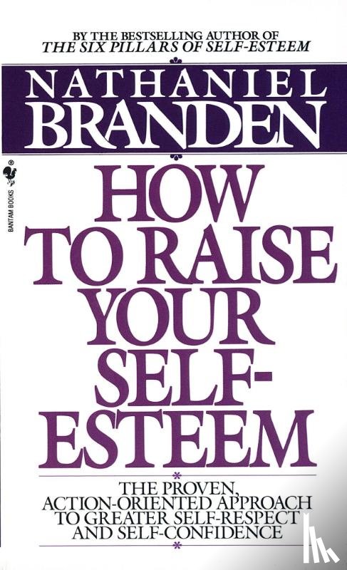 Branden, Nathaniel - How to Raise Your Self-Esteem