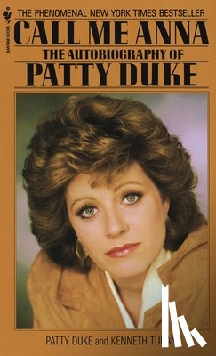 Duke, Patty - Call Me Anna: The Autobiography of Patty Duke