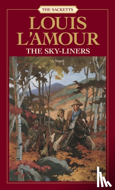 L'Amour, Louis - The Sacketts: The Sky-Liners
