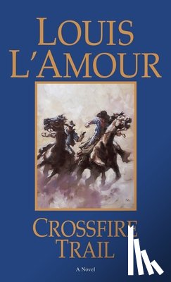 Louis L'Amour - Crossfire Trail