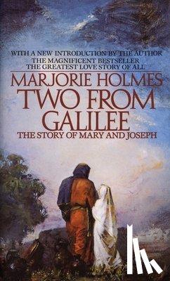 Holmes, Marjorie - Two from Galilee: The Story of Mary and Joseph