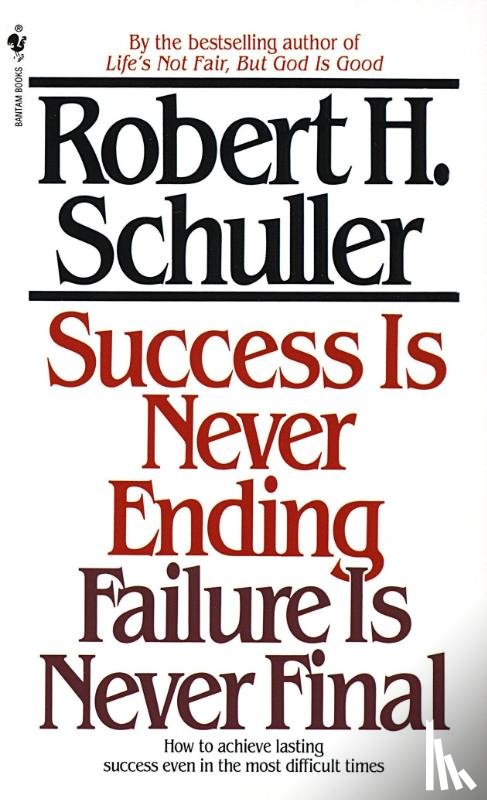 Schuller, Robert - Success Is Never Ending, Failure Is Never Final