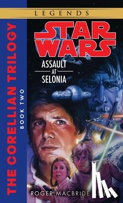 Allen, Roger MacBride - ASSAULT AT SELONIA SW LEGENDS