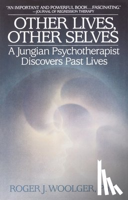 Woolger, Roger J. - Woolger, R: OTHER LIVES OTHER SELVES