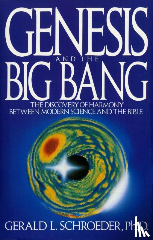 Schroeder, Gerald - Genesis and the Big Bang Theory