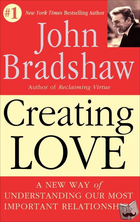 Bradshaw, John - Creating Love