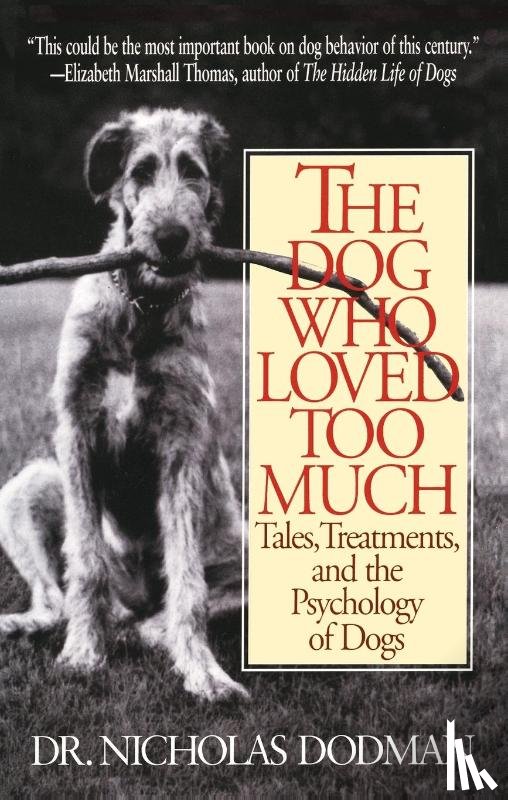 Dodman, Nicholas - The Dog Who Loved Too Much