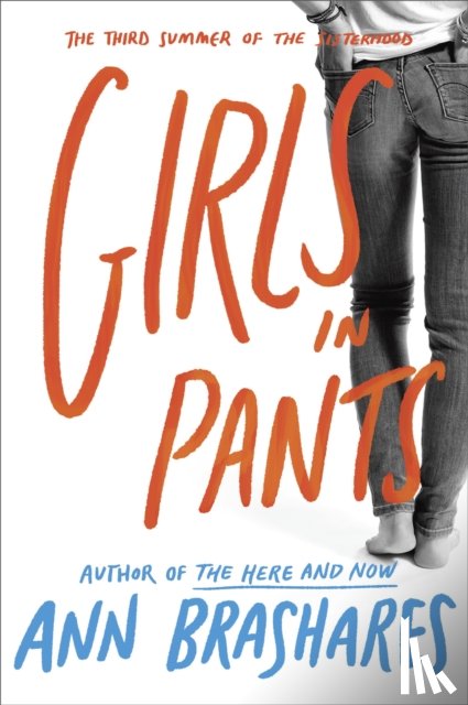 Brashares, Ann - Girls in Pants: The Third Summer of the Sisterhood
