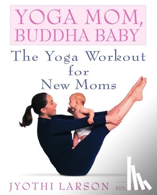 Larson, Jyothi, Howard, Ken - Yoga Mom, Buddha Baby
