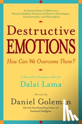 Goleman, Daniel - Destructive Emotions: A Scientific Dialogue with the Dalai Lama