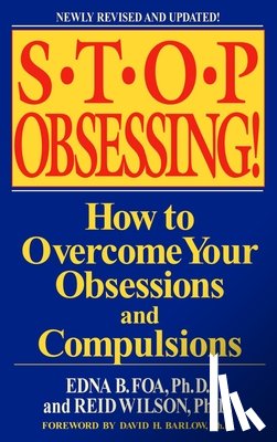 Foa, Edna B., Wilson, Reid, Barlow, David H. - STOP OBSESSING REV/E