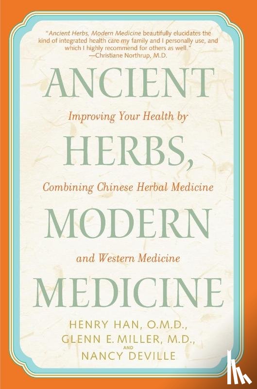 Han, Henry, Miller, Glenn, Deville, Nancy - Ancient Herbs, Modern Medicine